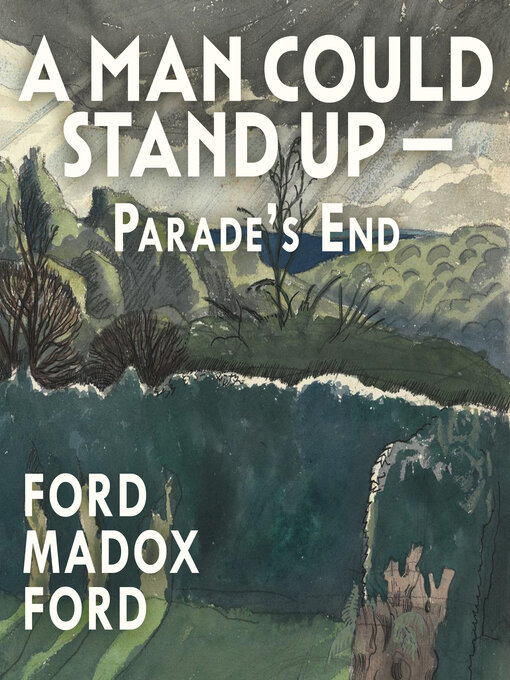 Title details for A Man Could Stand Up — by Ford Madox Ford - Wait list
